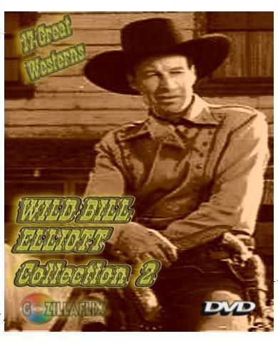 Wild Bill Elliott Collection 2 ~ 15 Great Westerns